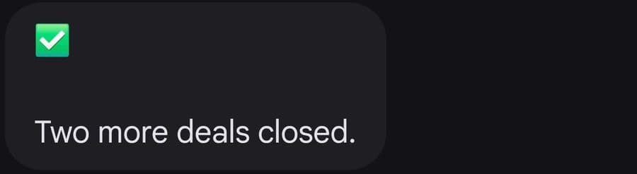 Two more deals closed.